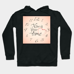 Now is your time clock Hoodie